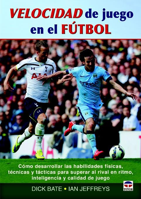 VELOCIDAD DE JUEGO EN EL FÚTBOL | 9788479029944 | BATE, DICK/JEFFREYS, IAN | Galatea Llibres | Llibreria online de Reus, Tarragona | Comprar llibres en català i castellà online