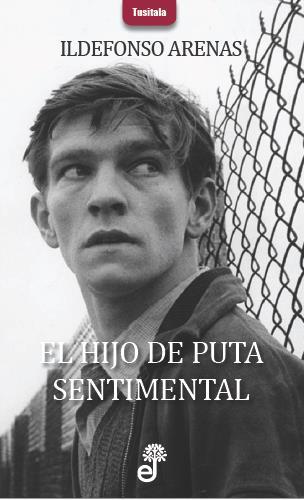 EL HIJO DE PUTA SENTIMENTAL | 9788435012409 | ARENAS, ILDEFONSO | Galatea Llibres | Llibreria online de Reus, Tarragona | Comprar llibres en català i castellà online