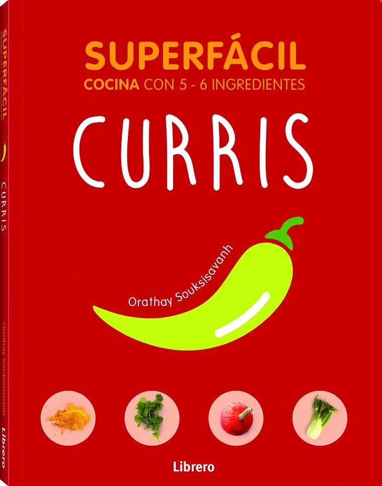 CURRIS SUPERFÁCIL. COCINA CON 5-6 INGREDIENTES | 9789463590594 | SOUKSISAVANH, ORATHAY | Galatea Llibres | Llibreria online de Reus, Tarragona | Comprar llibres en català i castellà online