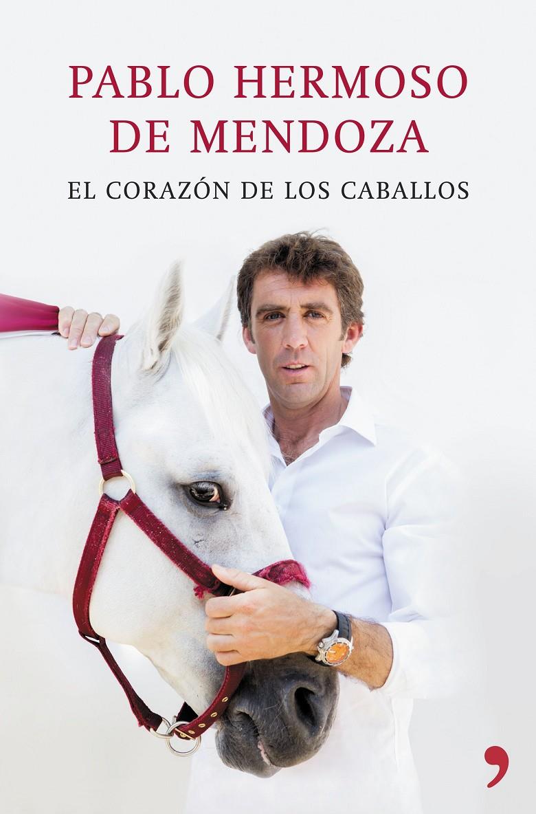 EL CORAZÓN DE LOS CABALLOS | 9788499984810 | HERMOSO DE MENDOZA, PABLO | Galatea Llibres | Llibreria online de Reus, Tarragona | Comprar llibres en català i castellà online