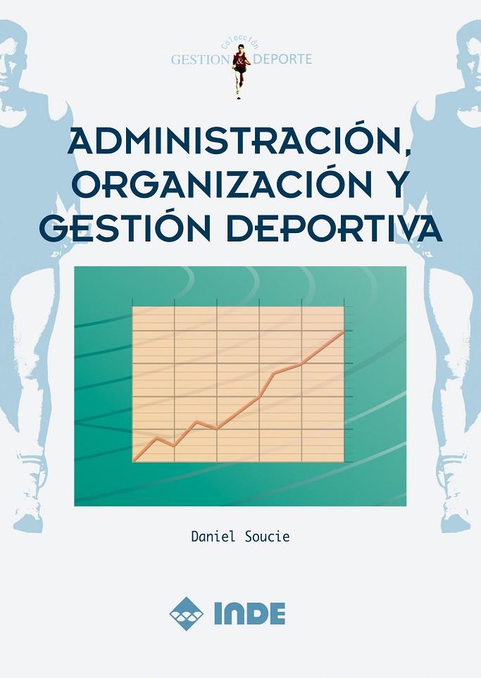 ADMINISTRACION, ORGANIZACION Y GESTION DEPORTIVA | 9788495114976 | SOUCIE, DANIEL | Galatea Llibres | Librería online de Reus, Tarragona | Comprar libros en catalán y castellano online