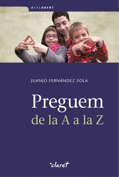 PREGUEM DE LA A A LA Z | 9788498466478 | FERNÁNDEZ SOLA, JUANJO | Galatea Llibres | Librería online de Reus, Tarragona | Comprar libros en catalán y castellano online