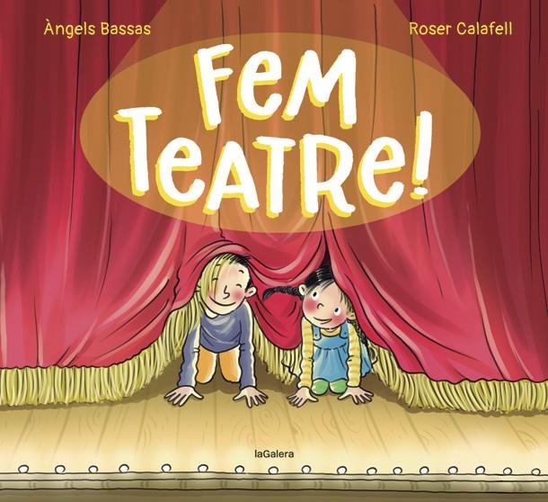 FEM TEATRE! | 9788424671976 | BASSAS, ÀNGELS | Galatea Llibres | Librería online de Reus, Tarragona | Comprar libros en catalán y castellano online