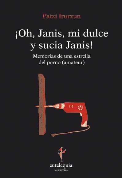 OH JANIS, MI DULCE Y SUCIA JANIS | 9788493873332 | IRURZUN, PARXI | Galatea Llibres | Llibreria online de Reus, Tarragona | Comprar llibres en català i castellà online