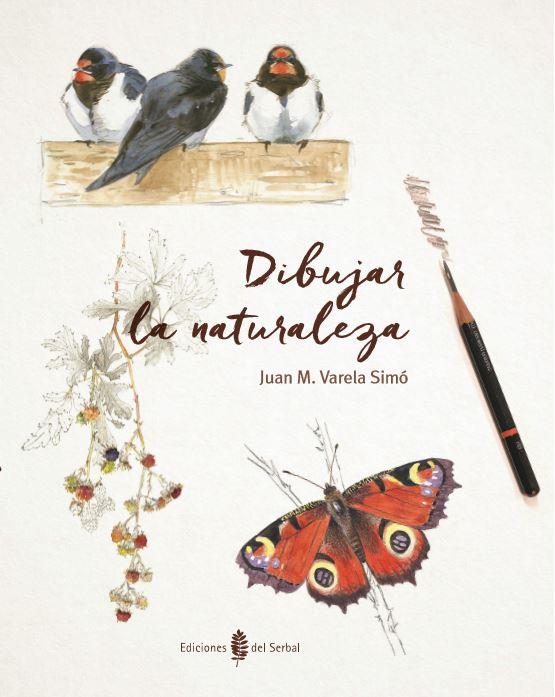 DIBUJAR LA NATURALEZA | 9788476289044 | VARELA SIMÓ, JUAN M. | Galatea Llibres | Librería online de Reus, Tarragona | Comprar libros en catalán y castellano online