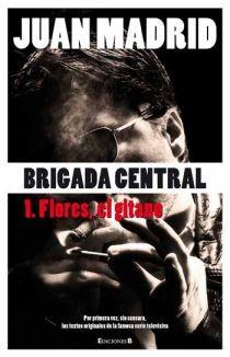 BRIGADA CENTRAL 1 FLORES EL GITANO | 9788466644167 | MADRID,JUAN | Galatea Llibres | Librería online de Reus, Tarragona | Comprar libros en catalán y castellano online