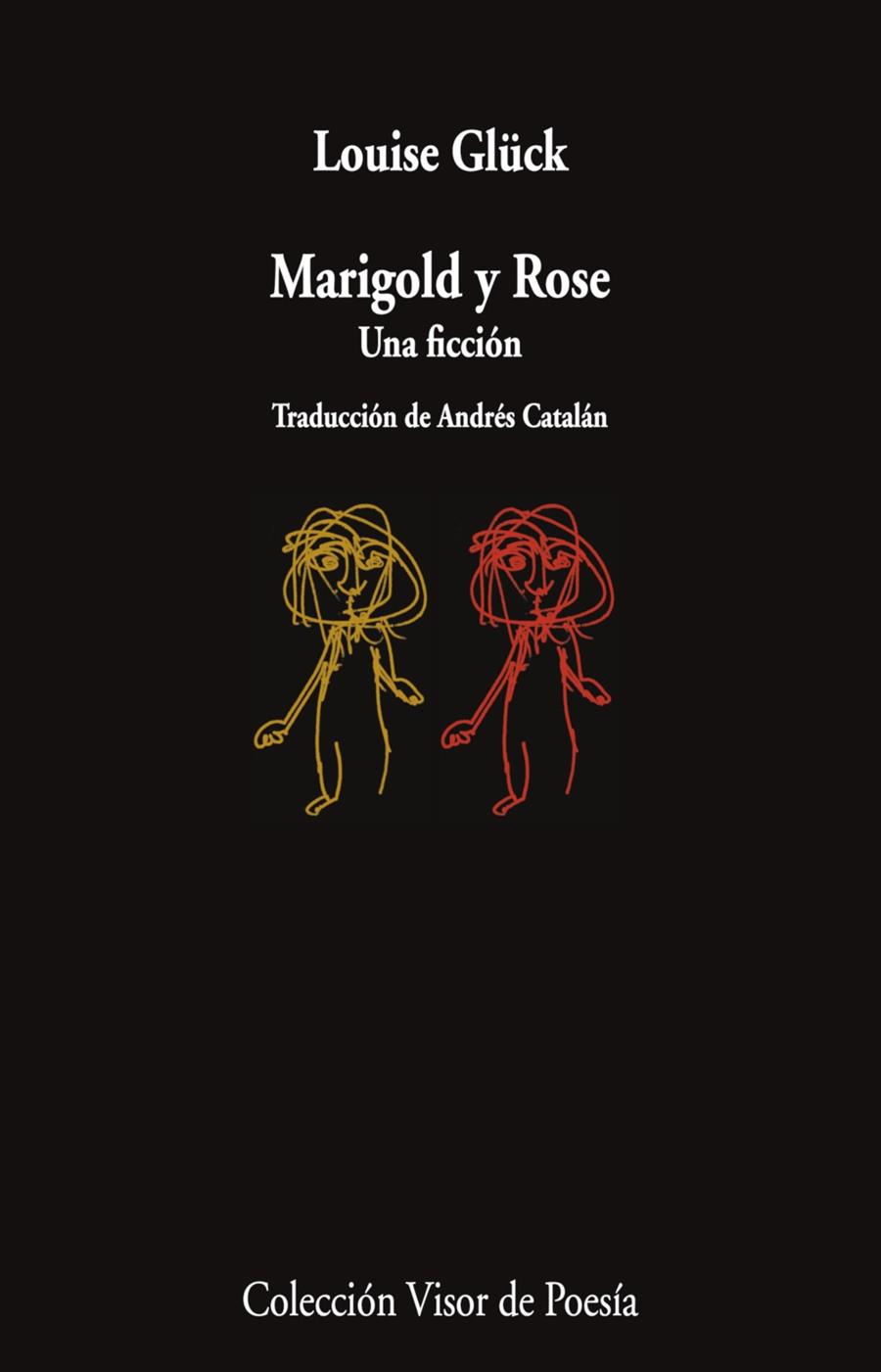 MARIGOLD Y ROSE | 9788498954913 | GLÜCK, LOUISE | Galatea Llibres | Librería online de Reus, Tarragona | Comprar libros en catalán y castellano online