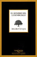 HOMBRE DEL LUXEMBURGO, EL              (DIP) | 9788483105481 | CALVEYRA, ARNALDO | Galatea Llibres | Llibreria online de Reus, Tarragona | Comprar llibres en català i castellà online