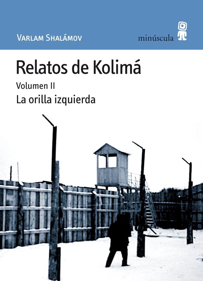 RELATOS DE KOLIMA VOL.2: LA ORILLA IZQUIERDA | 9788495587473 | SHALÁMOV, VARLAM | Galatea Llibres | Llibreria online de Reus, Tarragona | Comprar llibres en català i castellà online