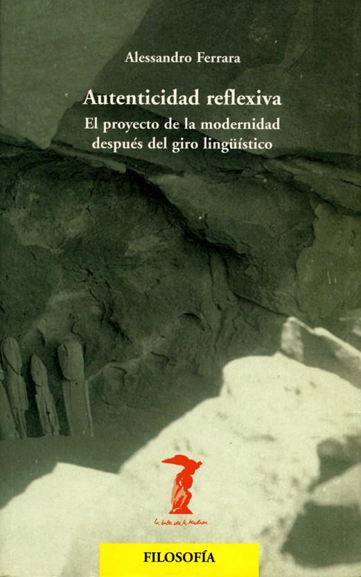 AUTENTICIDAD REFLEXIVA. PROYECTO DE MODERNIDAD DESPUES DEL G | 9788477746263 | FERRARA, ALESSANDRO | Galatea Llibres | Llibreria online de Reus, Tarragona | Comprar llibres en català i castellà online