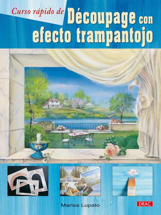 CURSO RAPIDO DE DECOUPAGE CON EFECTO TRAMPANTOJO | 9788498740912 | LUPATO, MARISA | Galatea Llibres | Llibreria online de Reus, Tarragona | Comprar llibres en català i castellà online