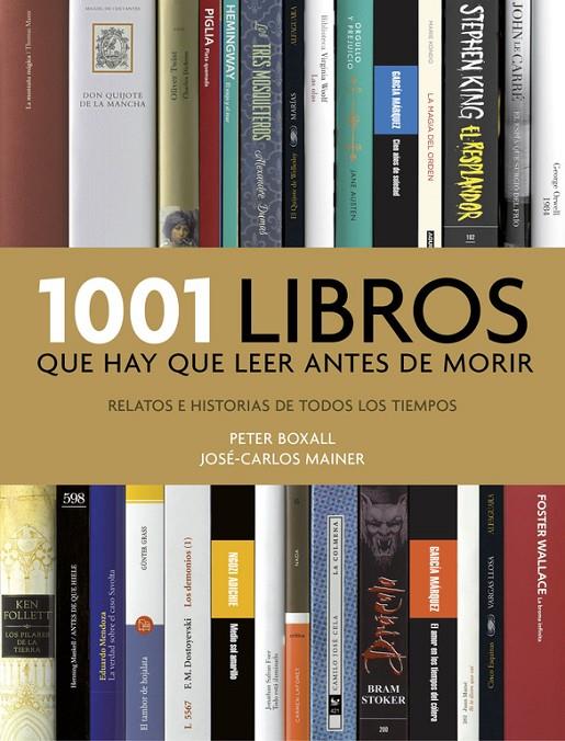 1001 LIBROS QUE HAY QUE LEER ANTES DE MORIR | 9788416449491 | BOXALL, PETER/MAINER, JOSE-CARLOS | Galatea Llibres | Llibreria online de Reus, Tarragona | Comprar llibres en català i castellà online