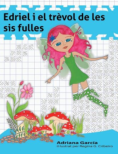 EDRIEL I EL TRÈVOL DE LES SIS FULLES | 9788494308277 | GARCÍA, ADRIANA | Galatea Llibres | Llibreria online de Reus, Tarragona | Comprar llibres en català i castellà online