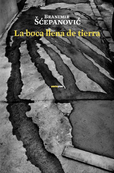 BOCA LLENA DE TIERRA, LA | 9788496867598 | SCEPANOVIC, BRANIMIR | Galatea Llibres | Librería online de Reus, Tarragona | Comprar libros en catalán y castellano online