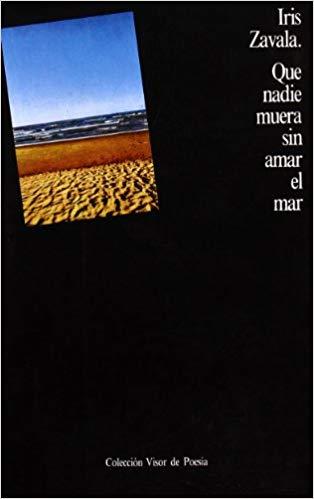 QUE NADIE MUERA SIN AMAR EL MAR           (DIP) | 9788475221335 | ZAVALA, IRIS | Galatea Llibres | Llibreria online de Reus, Tarragona | Comprar llibres en català i castellà online