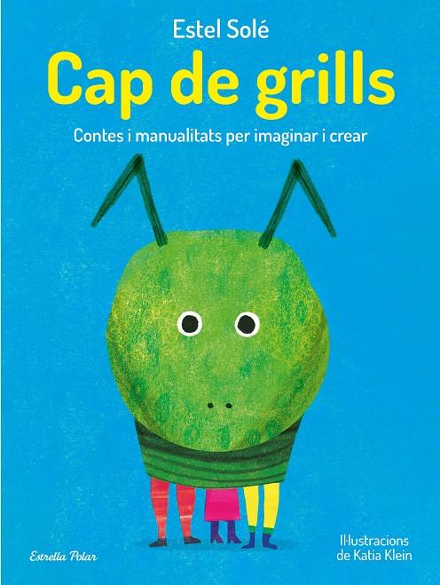 CAP DE GRILLS | 9788413893389 | SOLÉ CASADELLA, ESTEL | Galatea Llibres | Llibreria online de Reus, Tarragona | Comprar llibres en català i castellà online