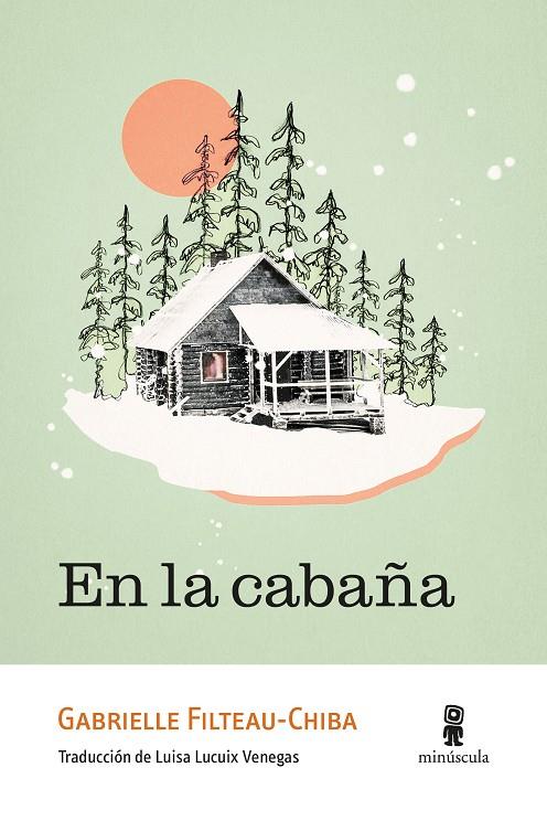 EN LA CABAÑA | 9788412831467 | FILTEAU-CHIBA, GABRIELLE | Galatea Llibres | Llibreria online de Reus, Tarragona | Comprar llibres en català i castellà online