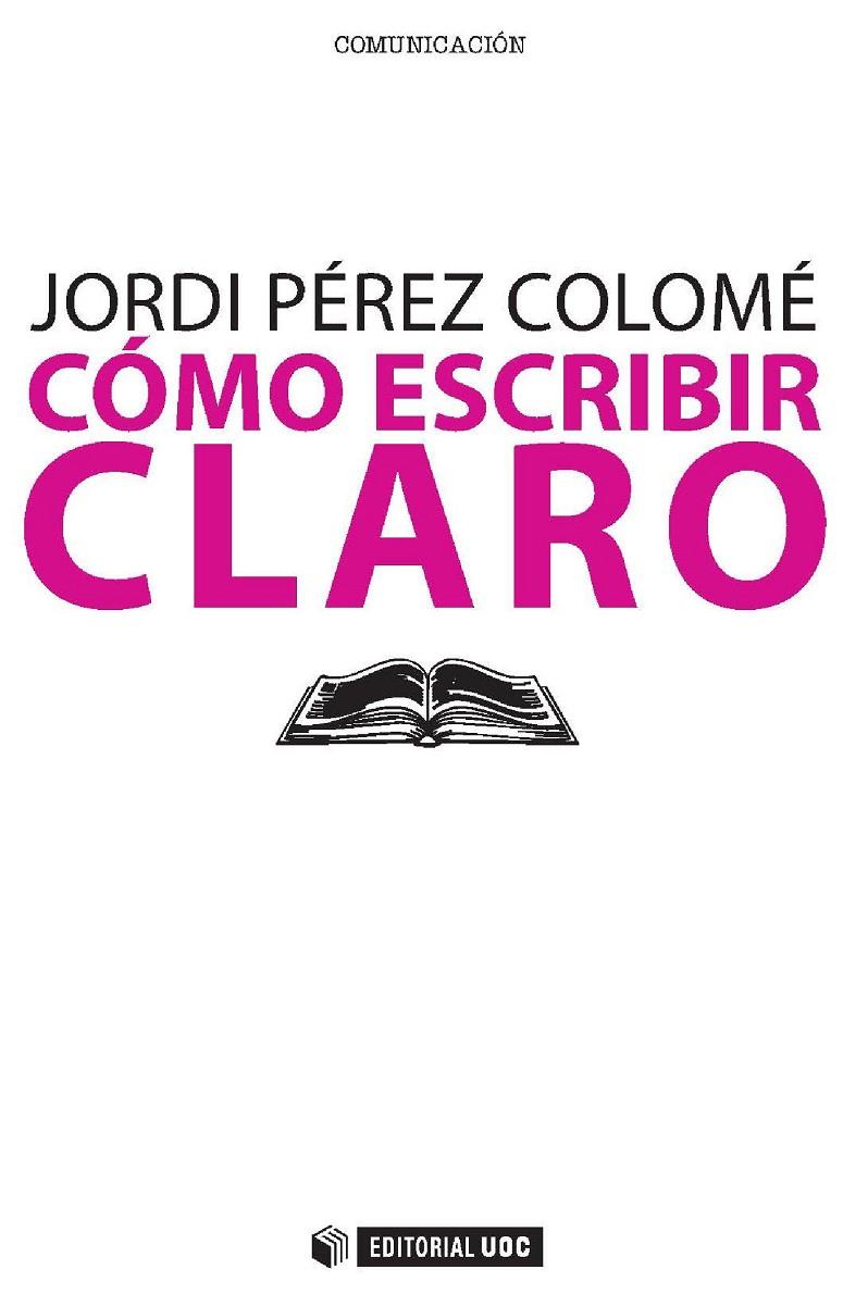 COMO ESCRIBIR CLARO | 9788497889582 | PÉREZ COLOMÉ, JORDI | Galatea Llibres | Llibreria online de Reus, Tarragona | Comprar llibres en català i castellà online