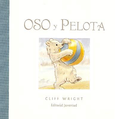 OSO Y PELOTA | 9788426136060 | WRIGHT, CLIFF | Galatea Llibres | Llibreria online de Reus, Tarragona | Comprar llibres en català i castellà online