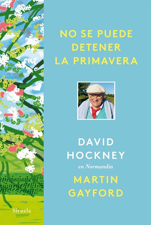 NO SE PUEDE DETENER LA PRIMAVERA DAVID HOCKNEY EN NORMANDÍA | 9788418708961 | HOCKNEY, DAVID | Galatea Llibres | Llibreria online de Reus, Tarragona | Comprar llibres en català i castellà online