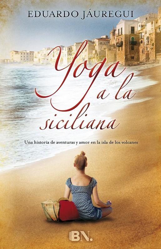 YOGA A LA SICILIANA | 9788466657792 | JÁUREGUI, EDUARDO | Galatea Llibres | Llibreria online de Reus, Tarragona | Comprar llibres en català i castellà online