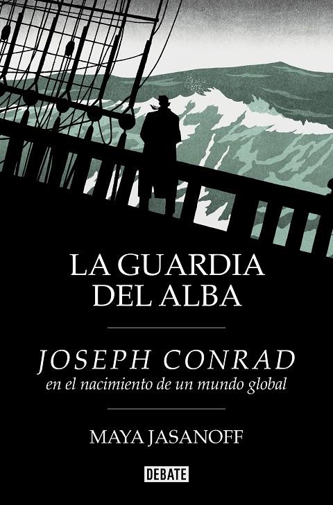 LA GUARDIA DEL ALBA. JOSEPH CONRAD EN EL NACIMIENTO DE UN MUNDO GLOBAL | 9788410214231 | JASANOFF, MAYA | Galatea Llibres | Llibreria online de Reus, Tarragona | Comprar llibres en català i castellà online