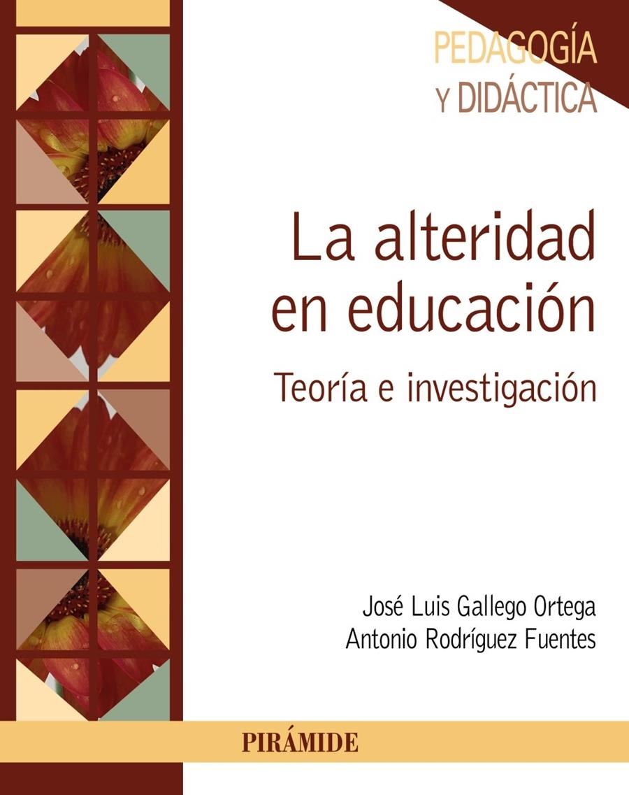 LA ALTERIDAD EN EDUCACIÓN | 9788436835038 | GALLEGO ORTEGA, JOSÉ LUIS/RODRÍGUEZ FUENTES, ANTONIO | Galatea Llibres | Llibreria online de Reus, Tarragona | Comprar llibres en català i castellà online