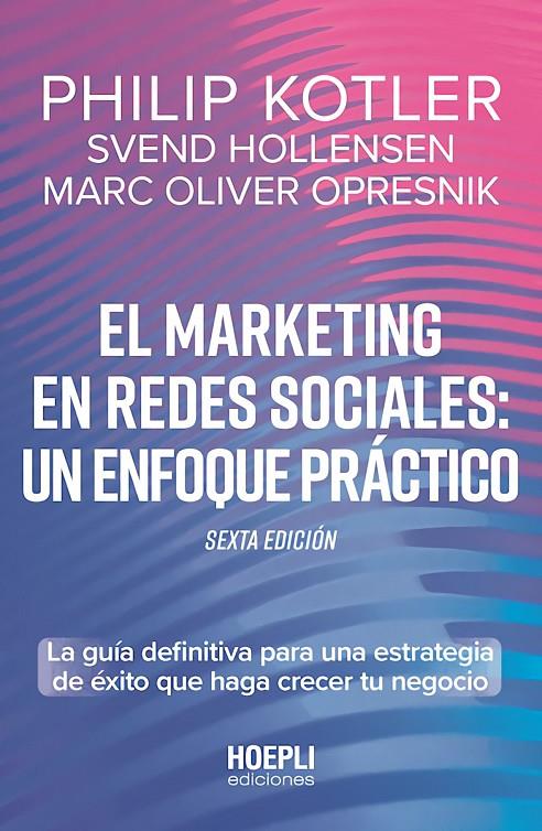 EL MARKETING EN REDES SOCIALES: UN ENFOQUE PRÁCTICO. | 9791254990384 | KOTLER, PHILIP/HOLLENSEN, SVEND/OPRESNIK, MARC | Galatea Llibres | Llibreria online de Reus, Tarragona | Comprar llibres en català i castellà online