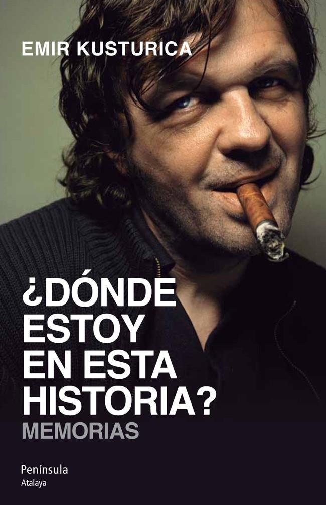 DÓNDE ESTOY EN ESTA HISTORIA? | 9788499421469 | KUSTURICA, EMIR | Galatea Llibres | Llibreria online de Reus, Tarragona | Comprar llibres en català i castellà online