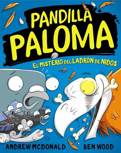 EL MISTERIO DEL LADRÓN DE NIDOS (PANDILLA PALOMA 3) | 9788448859732 | MCDONALD, ANDREW/WOOD, BEN | Galatea Llibres | Llibreria online de Reus, Tarragona | Comprar llibres en català i castellà online