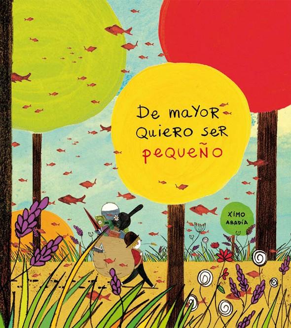 DE MAYOR QUIERO SER PEQUEÑO | 9788494061875 | ABADÍA PÉREZ, JOAQUÍN | Galatea Llibres | Llibreria online de Reus, Tarragona | Comprar llibres en català i castellà online