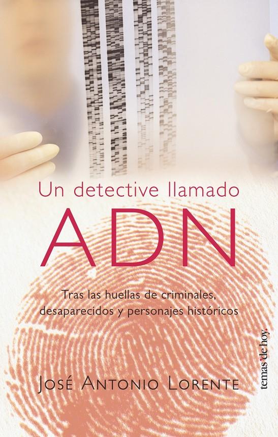 DETECTIVE LLAMADO ADN, UN | 9788484603863 | LORENTE, JOSE ANTONIO | Galatea Llibres | Llibreria online de Reus, Tarragona | Comprar llibres en català i castellà online