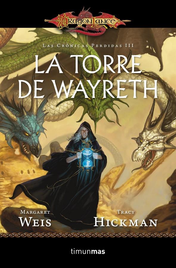 LA TORRE DE WAYRETH. LAS CRÓNICAS PERDIDAS 3 DRAGONLANCE | 9788448006914 | WEIS, MARGARETH/TRACY HICKMAN | Galatea Llibres | Llibreria online de Reus, Tarragona | Comprar llibres en català i castellà online