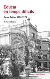 EDUCAR EN TEMPS DIFICILS. ESCOLA TALITHA | 9788497662000 | CODINA, Mº TERESA | Galatea Llibres | Llibreria online de Reus, Tarragona | Comprar llibres en català i castellà online