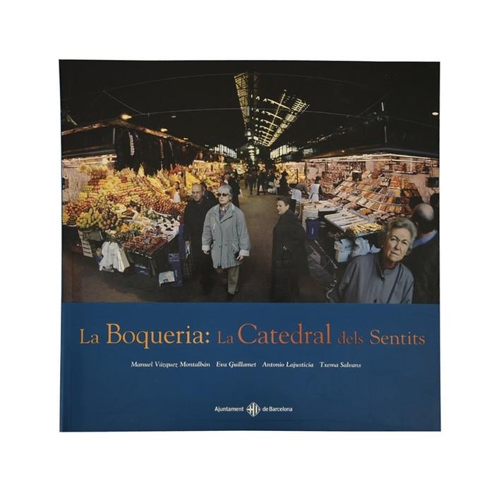 BOQUERIA: LA CATEDRAL DELS SENTITS, LA | 9788476099483 | VAZQUEZ MONTALBAN, MANUEL ET AL | Galatea Llibres | Llibreria online de Reus, Tarragona | Comprar llibres en català i castellà online