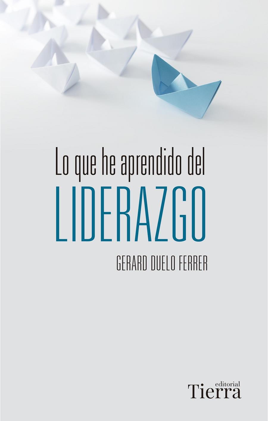 LO QUE HE APRENDIDO DEL LIDERAZGO | 9788418582240 | DUELO FERRER, GERARD | Galatea Llibres | Llibreria online de Reus, Tarragona | Comprar llibres en català i castellà online