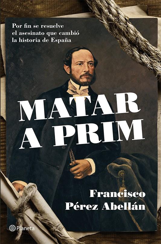 MATAR A PRIM (EBOOK) | 9788408125228 | PEREZ ABELLAN, FRANCISCO | Galatea Llibres | Llibreria online de Reus, Tarragona | Comprar llibres en català i castellà online
