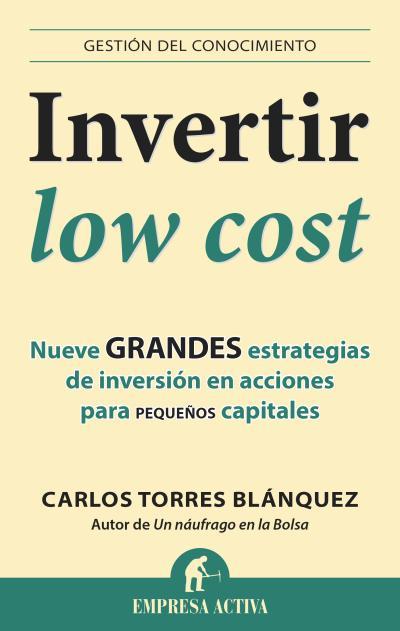 INVERTIR LOW COST | 9788496627949 | TORRES BLÁNQUEZ, CARLOS | Galatea Llibres | Llibreria online de Reus, Tarragona | Comprar llibres en català i castellà online