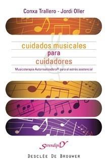 CUIDADOS MUSICALES PARA CUIDADORES | 9788433022707 | TRALLERO FLIX, CONCHA / OLLER VALLEJO, JORDI | Galatea Llibres | Llibreria online de Reus, Tarragona | Comprar llibres en català i castellà online