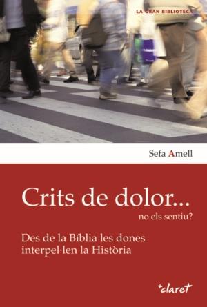 CRITS DE DOLOR...NO ELS SENTIU? | 9788498463842 | AMELL, SEFA | Galatea Llibres | Librería online de Reus, Tarragona | Comprar libros en catalán y castellano online