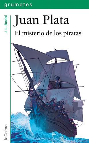 JUAN PLATA. EL MISTERIO DE LOS PIRATAS | 9788424652234 | BADAL, JOSEP LLUÍS | Galatea Llibres | Librería online de Reus, Tarragona | Comprar libros en catalán y castellano online