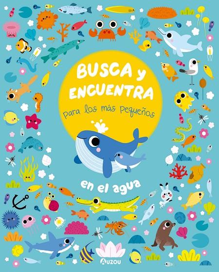 BUSCA Y ENCUENTRA PARA LOS MÁS PEQUEÑOS EN EL AGUA | 9791039509985 | Galatea Llibres | Llibreria online de Reus, Tarragona | Comprar llibres en català i castellà online