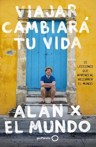 VIAJAR CAMBIARÁ TU VIDA | 9788408283768 | ESTRADA, ALAN | Galatea Llibres | Llibreria online de Reus, Tarragona | Comprar llibres en català i castellà online