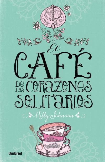 EL CAFÉ DE LOS CORAZONES SOLITARIOS | 9788492915675 | JOHNSON, MILLY | Galatea Llibres | Llibreria online de Reus, Tarragona | Comprar llibres en català i castellà online