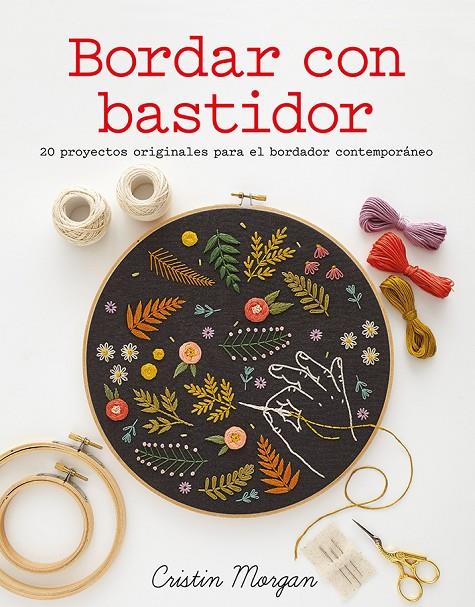 BORDAR CON BASTIDOR | 9788425227134 | MORGAN, CRISTIN | Galatea Llibres | Llibreria online de Reus, Tarragona | Comprar llibres en català i castellà online