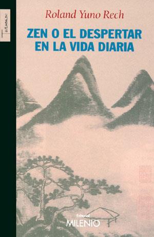 ZEN O EL DESPERTAR EN LA VIDA DIARIA | 9788497431279 | YUNO RECH, ROLAND | Galatea Llibres | Librería online de Reus, Tarragona | Comprar libros en catalán y castellano online