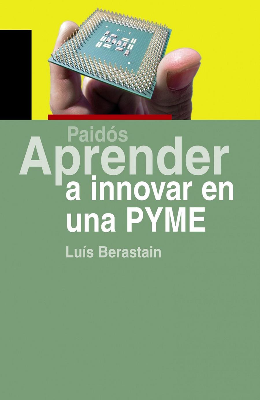 APRENDER A INNOVAR EN UNA PYME | 9788449322525 | BERASTAIN, LUI | Galatea Llibres | Llibreria online de Reus, Tarragona | Comprar llibres en català i castellà online