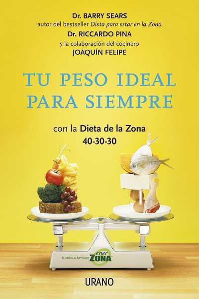 TU PESO IDEAL PARA SIEMPRE | 9788479538064 | SEARS, BARRY (DR.)/ PINA,RICCARDO (DR.) | Galatea Llibres | Llibreria online de Reus, Tarragona | Comprar llibres en català i castellà online