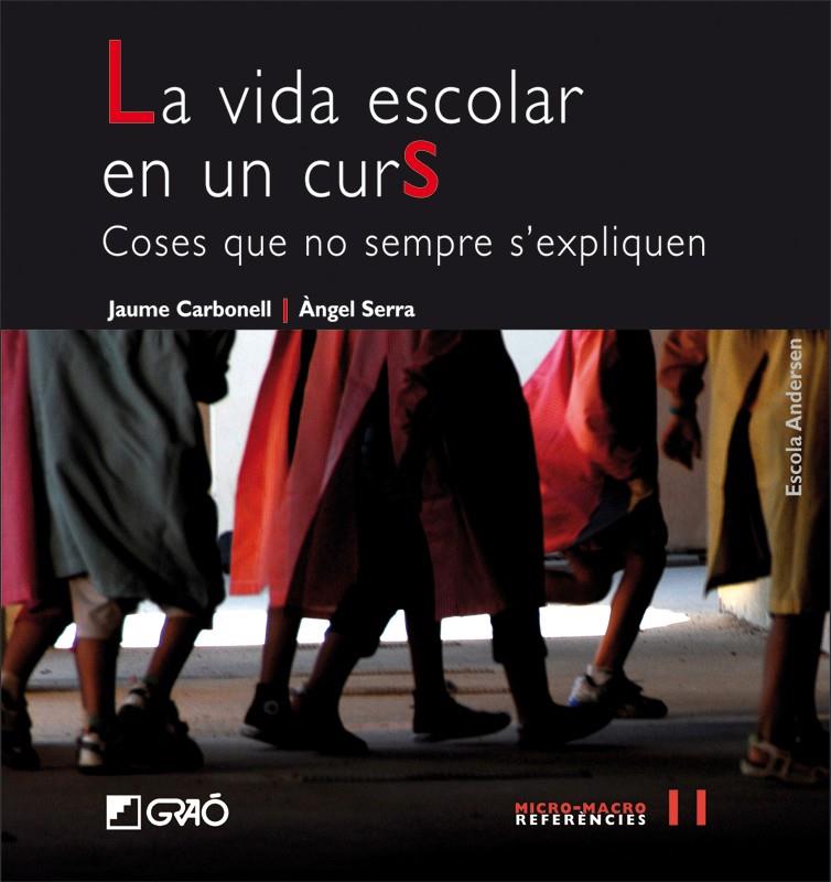 VIDA ESCOLAR EN UN CURS, LA | 9788478277865 | CARBONELL, JAUME / SERRA, ANGELA | Galatea Llibres | Librería online de Reus, Tarragona | Comprar libros en catalán y castellano online