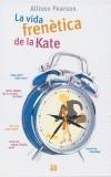 VIDA FRENETICA DE LA KATE, LA | 9788429753165 | PEARSON, ALLISON | Galatea Llibres | Llibreria online de Reus, Tarragona | Comprar llibres en català i castellà online